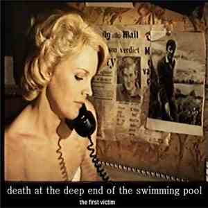 Death At The Deep End Of The Swimming Pool - The First Victim download mp3 flac