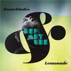Departure  - Razorblades & Lemonade download mp3 flac