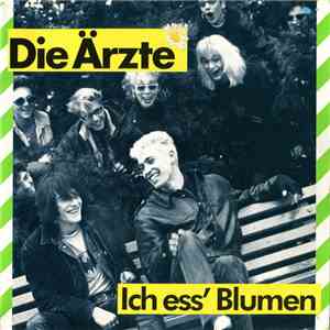 Die Ärzte - Ich Ess' Blumen download free