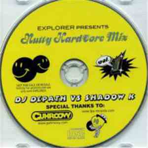DJ Depath Vs Shadow K - Explorer Presents: Nutty Hardcore Mix download mp3 flac