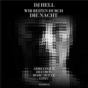 DJ Hell - Wir Reiten Durch Die Nacht (Remixes) download free