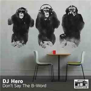 DJ Hero - Don't Say The B-Word download free