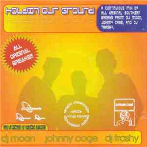 DJ Moon - Johnny CaGe - DJ Trashy - Holdin Our Ground download mp3 flac