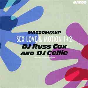 DJ Russ Cox And DJ Cellie - Mazzo Mixup - Sex Love & Motion 1 + 2 download free