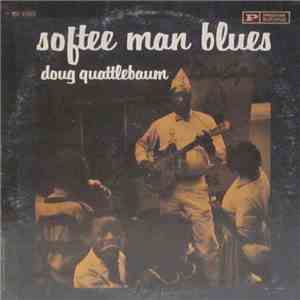 Doug Quattlebaum - Softee Man Blues download free