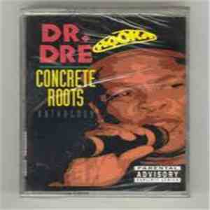 Dr. Dre - Concrete Roots Anthology download free