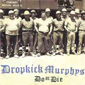 Dropkick Murphys - Do Or Die download free