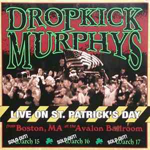 Dropkick Murphys - Live On St. Patrick's Day download mp3 flac