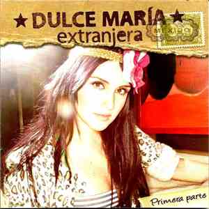 Dulce María - Extranjera - Primera Parte download mp3 flac