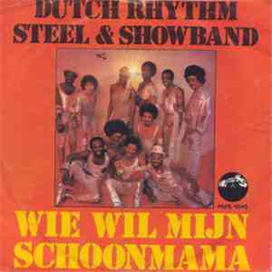 Dutch Rhythm Steel & Showband - Wie Wil Mijn Schoonmama download mp3 flac