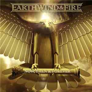 Earth, Wind & Fire - Now, Then & Forever download mp3 flac