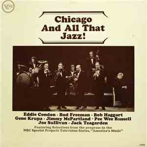 Eddie Condon • Bud Freeman • Bob Haggart • Gene Krupa • Jimmy McPartland • Pee Wee Russell • Joe Sullivan • Jack Teagarden - Chicago And All That Jazz! download free