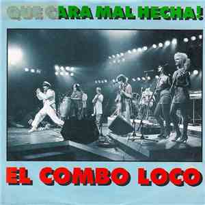 El Combo Loco - Que Cara Mal Hecha! download mp3 flac