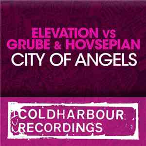 Elevation  Vs Grube & Hovsepian - City Of Angels download mp3 flac