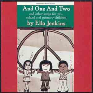 Ella Jenkins - And One And Two And Other Songs For Pre-School And Primary Children download free