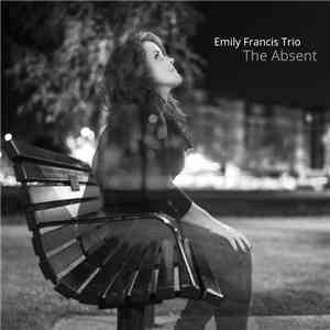 Emily Francis Trio - The Absent download free