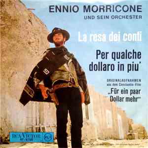 Ennio Morricone Und Sein Orchester - La Resa Dei Conti / Per Qualche Dollaro In Piu' download mp3 flac