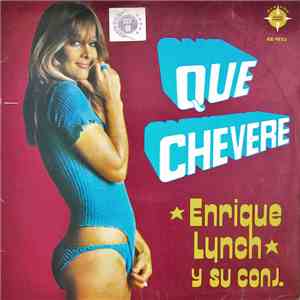 Enrique Lynch Y Su Conj. - Que Chevere download free
