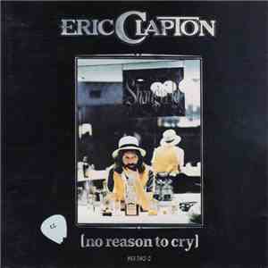 Eric Clapton - No Reason To Cry download free