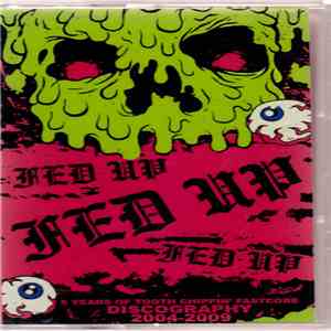 Fed Up  - 2004-2009 Discography download mp3 flac