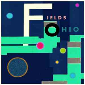 Fields Ohio - Our Paper Hearts Drift In Tunnels To Sleep In Little Boxes Under Ohia Seas download free