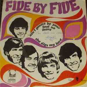 Five By Five - Ain't Gonna Be Your Fool No More / She Digs My Love download free
