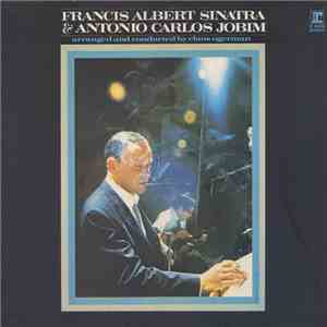Francis Albert Sinatra & Antonio Carlos Jobim - Francis Albert Sinatra & Antonio Carlos Jobim download free