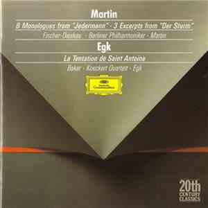 Frank Martin , Werner Egk, Janet Baker, Koeckert-Quartett, Dietrich Fischer-Dieskau, Berliner Philharmoniker - 6 Monologues From "Jedermann"- 3 Excerpts From "Der Sturm" - La Tentation De Saint Antoine download mp3 flac