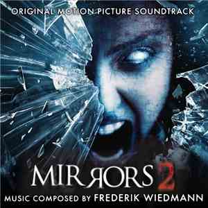 Frederik Wiedmann - Mirrors 2 (Original Motion Picture Soundtrack) download free