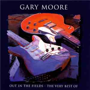 Gary Moore - Out In The Fields - The Very Best Of download mp3 flac