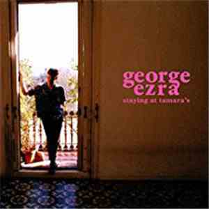 George Ezra - Staying At Tamara's download mp3 flac