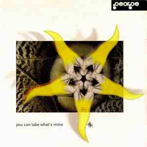 George  - You Can Take What's Mine download mp3 flac