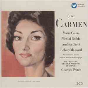Georges Bizet - Maria Callas, Nicolai Gedda, Andréa Guiot, Robert Massard, Choeur René Duclos, Orchestre National De L'Opéra De Paris, Georges Prêtre - Carmen download mp3 flac