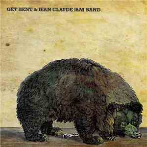 Get Bent / Jean Claude Jam Band - Get Bent & Jean Claude Jam Band download mp3 flac
