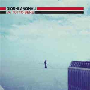 Giorni Anomali - Va Tutto Bene download mp3 flac