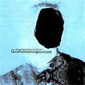 Giraffe Detaching A Suitcase - Nurse Declining In The Corner download mp3 flac