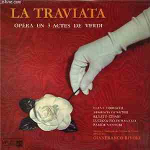 Giuseppe Verdi, Gianfranco Rivoli, Elena Todeschi, Renato Cesari, Luciana Pio-Fumagalli, Paride Venturi - La Traviata download mp3 flac