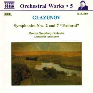 Glazunov, The Moscow Symphony Orchestra, Alexander Anissimov - Symphonies Nos. 2 And 7 "Pastoral" download mp3 flac