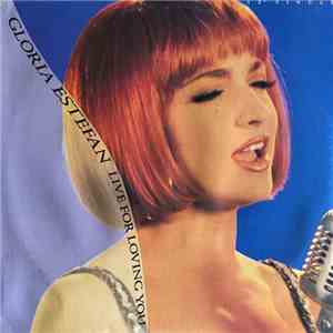 Gloria Estefan - Live For Loving You download mp3 flac