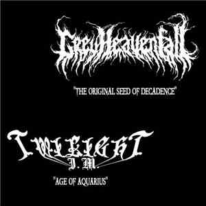 Grey Heaven Fall, Twilight Is Mine - The Original Seed Of Decadence / Age Of Aquarius download free