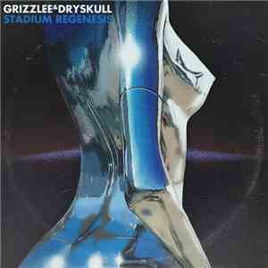 Grizzlee & Dryskull - Stadium Regenesis download mp3 flac