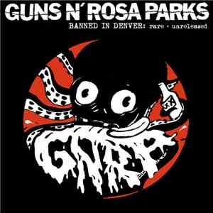 Guns N' Rosa Parks - Banned In Denver: rare + unreleased download mp3 flac