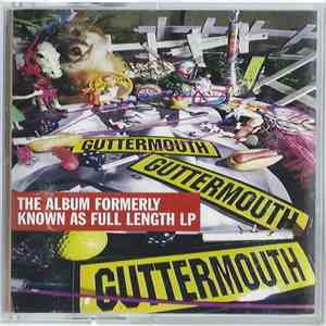 Guttermouth - The Album Formally Known As Full Length LP download mp3 flac