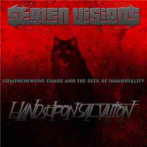 Hands Upon Salvation, Stolen Visions - Comprehensive Chaos and The Seek of Immortality download free