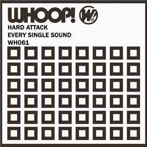 Hard Attack  - Every Single Sound download mp3 flac