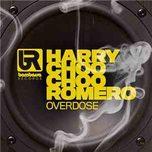 Harry Choo Choo Romero - Overdose download free