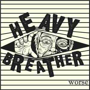 Heavy Breather  - Worse download mp3 flac
