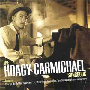Hoagy Carmichael - The Hoagy Carmichael Songbook download mp3 flac