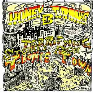 Honey B & The T-Bones - Terrifying Stories From The T-Bone Town download mp3 flac