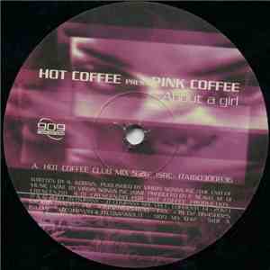 Hot Coffee Pres. Pink Coffee - About A Girl download mp3 flac